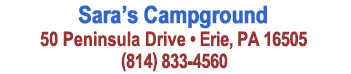 Sara’s Campground, 50 Peninsula Drive, Erie, PA 16505 - (814) 833-4560
